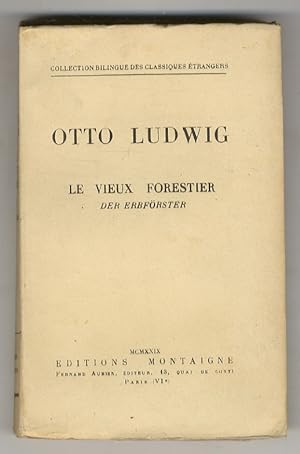 Le vieux forestier/Der Erbförster. Texte traduit et présenté par Gaston Raphael.