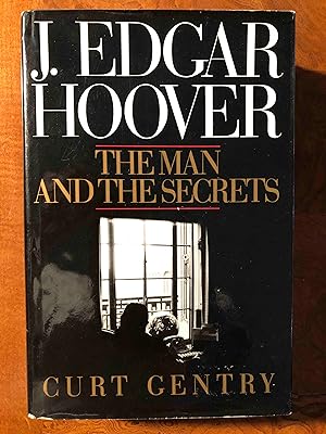 J. Edgar Hoover: The Man and the Secrets