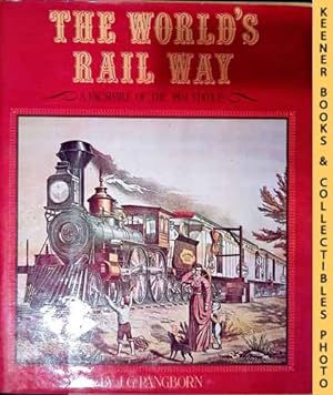 The World's Rail Way : Historical, Descriptive, Illustrative