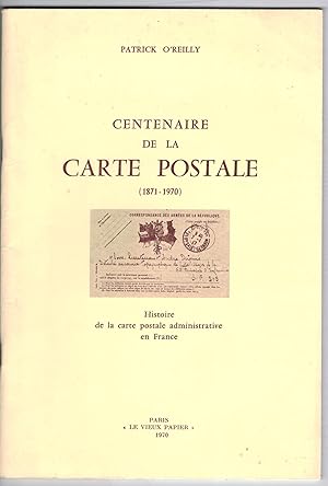 Centenaire de la carte postale (1871-1970). Histoire de la carte postale administrative en France.