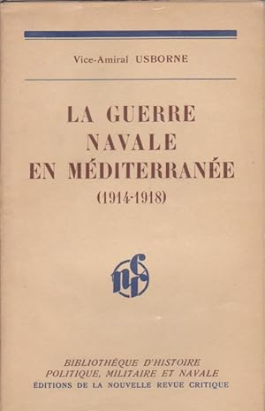 La Guerre Navale En Méditerranée (1914-1918)