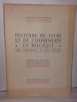 Histoire du Livre et de l'Imprimerie en Belgique. Des Origines a nos Jours. Collection des Public...