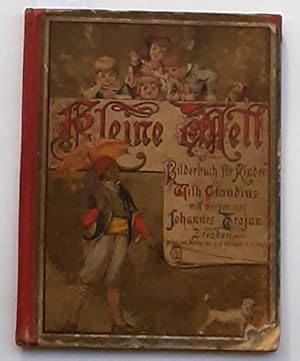 Kleine Welt - Bilderbuch für Kinder : Achtzehn Farbendruckbilder von Wilhelm Claudius mit Versen ...
