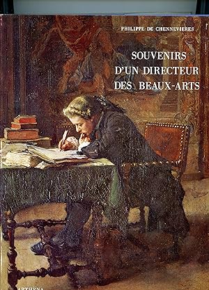 SOUVENIRS D'UN DIRECTEUR DES BEAUX-ARTS. Préface par Jacques Foucart et Louis-Antoine Prat