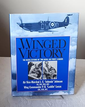 Winged Victory: Reflections of Two Royal Air Force Leaders: A Last Look Back - The Personal Refle...