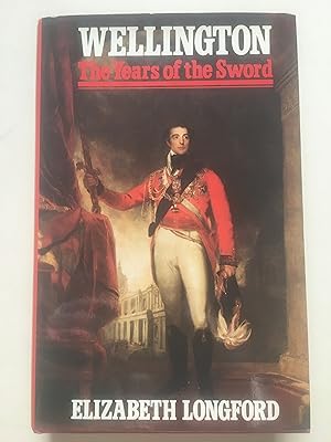 Wellington - The Years Of The Sword