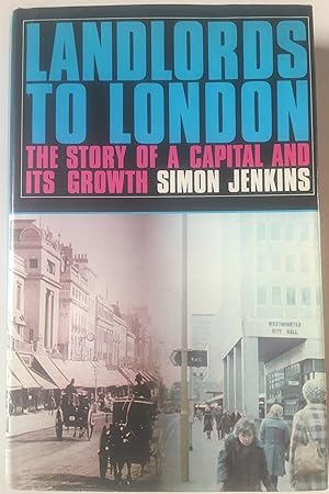 Landlords To London - The Story Of A Capital And Its Growth