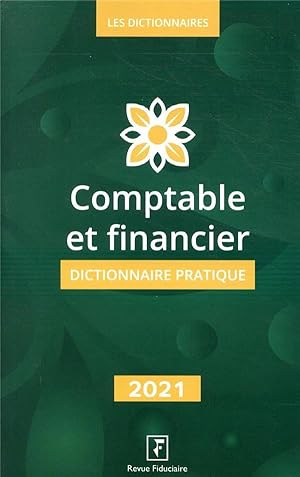 comptable et financier : dictionnaire pratique (édition 2021)