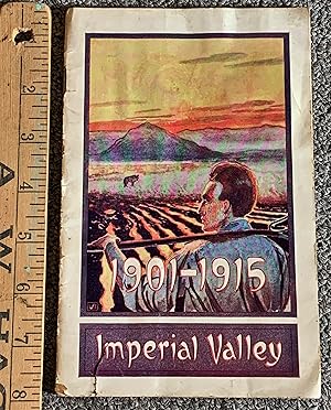 Imperial Valley, 1901-1915. [A Prospectus]