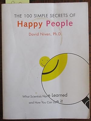 100 Simple Secrets of Happy People, The: What Scientists Have Learned and How You Can Use It