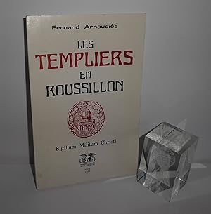 Les templiers en Roussillon. Sigilum Militum Christi. Belisane. Nice. 1986.