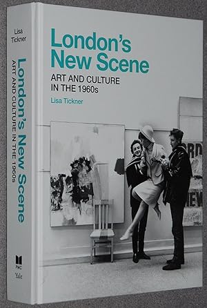 London's New Scene - Art and Culture in the 1960s (Paul Mellon Centre for Studies in British Art)