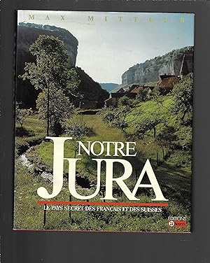 notre Jura, le pays secret des français et des suisses