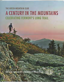 A century in the mountains : celebrating Vermont's Long Trail