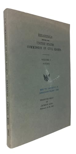 Hearings before the United States Commission on Civil Rights. Volume I. Voting. Hearings Held in ...