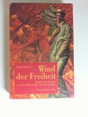 Wind der Freiheit : historischer Roman. Eugen Speyer