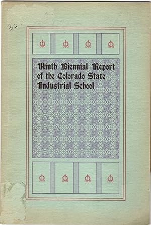 Ninth Biennial Report of the Colorado State Industrial School for Boys 1897 and 1898