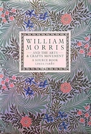 William Morris and the Arts and Crafts Movement: A Design Source Book