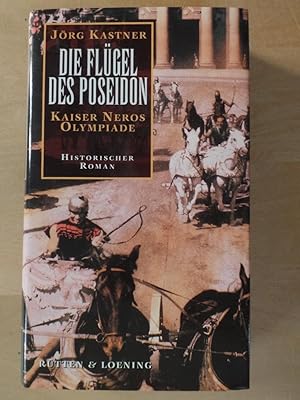 Die Flügel des Poseidon : Kaiser Neros Olympiade ; ein Roman aus dem antiken Griechenland.