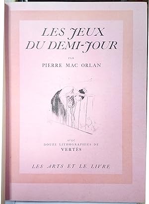 Les Jeux du demi-jour par Pierre Mac Orlan avec douze lithographies de Vertès.