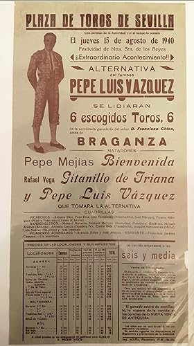 AFFICHE PLAZA DE TOROS DE SEVILLA. Jueves 15 de Agosto de 1940. Alternativa del famoso Pepe Luis ...