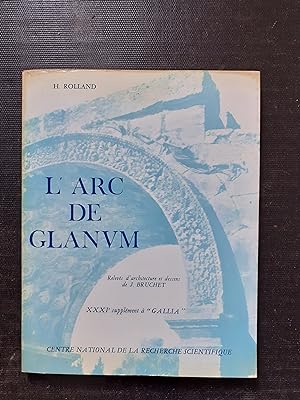 L'Arc de Glanum (Saint-Rémy-de-Provence) - Relévés d'architecture et dessins de J. Bruchet - XXXI...