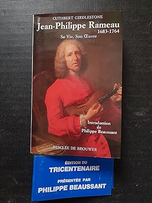 Jean-Philippe Rameau (1683-1764) - Sa vie, son uvre