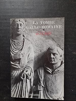 La tombe gallo-romaine. Recherches sur les inscriptions et les monuments funéraires gallo-romains...