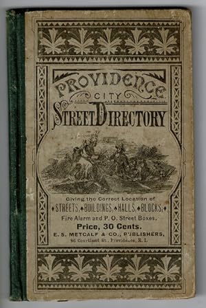 Providence street directory, giving the location of each street, and showing what other streets a...