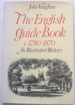 The English Guide Book 1780-1870 - An Illustrated History