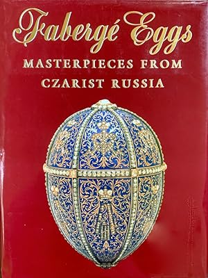 Faberge Eggs: Masterpieces from Czarist Russia