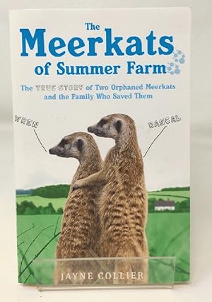 The Meerkats Of Summer Farm: The True Story of Two Orphaned Meerkats and the Family Who Saved Them