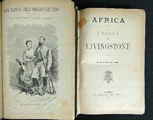 Alla ricerca delle sorgenti del Nilo - Africa I viaggi di Livingstone 2 voll.