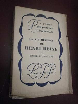 La vie humiliée de Henri Heine.