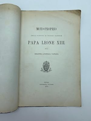 Moto-proprio della Santita' di nostro Signore Papa Leone XIII sulla Biblioteca Apostolica vaticana
