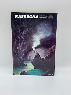 Rassegna di attivita' delle societa' speleologiche triestine. Numero unico. Trieste 1983