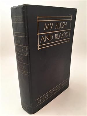 My Flesh and Blood. A Lyric Autobiography with Indiscreet Annotations.