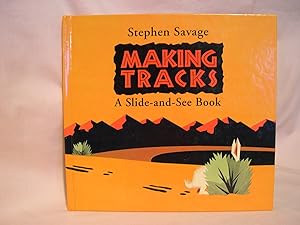 MAKING TRACKS: A SLIDE-AND-SEE BOOK