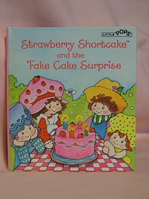 STRAWBERRY SHORTCAKE AND THE FAKE CAKE SURPRISE