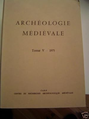 Archéologie Médiévale Tome V.