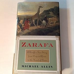 Zarafa - Signed A Giraffe's True Story from Deep in Africa to the Heart of Paris