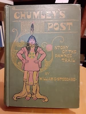 Chumley's Post, A Story Of The Pawnee Trail
