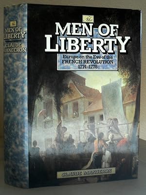 The Men of Liberty - Europe on the Eve of the French Revolution 1774-1778