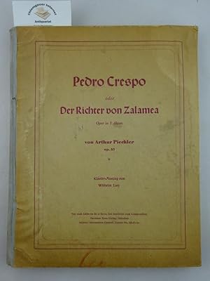 Pedro Crespo oder Der Richter von Zalamea : Oper in 3 Akten. Opus 55. Text nach Calderon de la Ba...