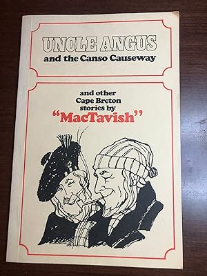 UNCLE ANGUS AND THE CANSO CAUSEWAY and other Cape Breton stories by "MacTavish"