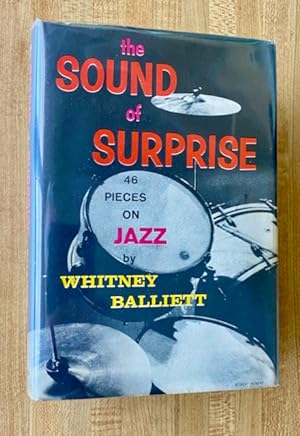 The Sound of Surprise: 46 Pieces on Jazz