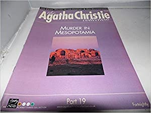 The Agatha Christie Collection Magazine: Part 19: Murder in Mesopotamia