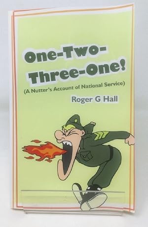 One-Two-Three-One!: (A Nutter's Account of National Service)