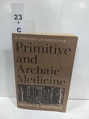 A History of Medicine 1-Primitive and Archaic Medicine