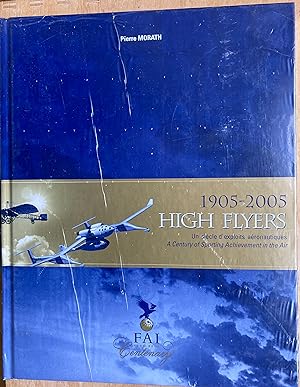 High Flyers 1905-2005. Un siècle d'exploits aéronautiques - A Century of Sporting Achievment in t...